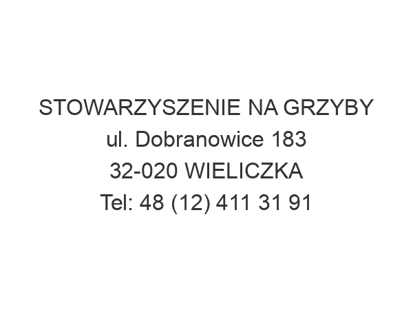 STOWARZYSZENIE NA GRZYBY ul. Dobranowice 183 