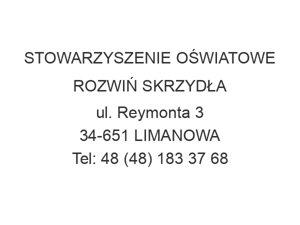 STOWARZYSZENIE OŚWIATOWE ROZWIŃ SKRZYDŁA ul. Reymonta 3 