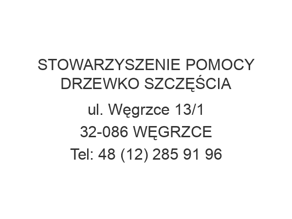 STOWARZYSZENIE POMOCY DRZEWKO SZCZĘŚCIA ul. Węgrzce 13/1 