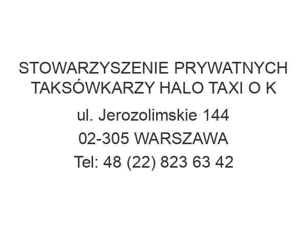 STOWARZYSZENIE PRYWATNYCH TAKSÓWKARZY HALO TAXI O K ul. Jerozolimskie 144 