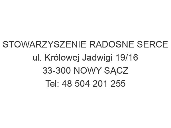 STOWARZYSZENIE RADOSNE SERCE ul. Królowej Jadwigi 19/16 