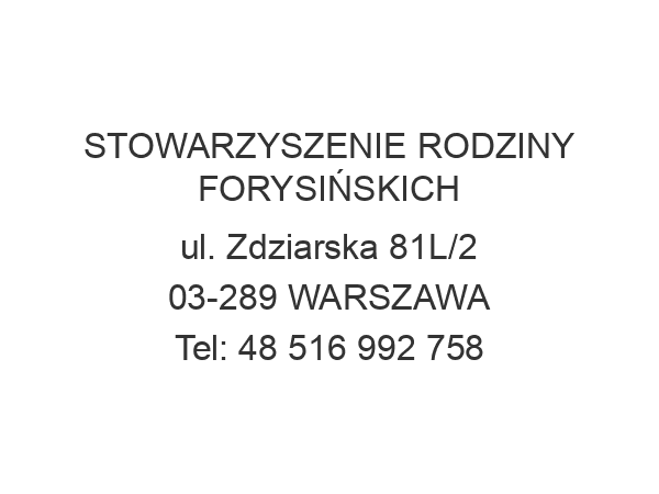 STOWARZYSZENIE RODZINY FORYSIŃSKICH ul. Zdziarska 81L/2 