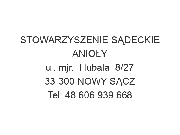 STOWARZYSZENIE SĄDECKIE ANIOŁY ul. mjr.  Hubala  8/27 