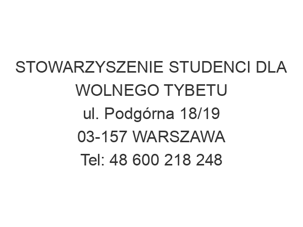 STOWARZYSZENIE STUDENCI DLA WOLNEGO TYBETU ul. Podgórna 18/19 