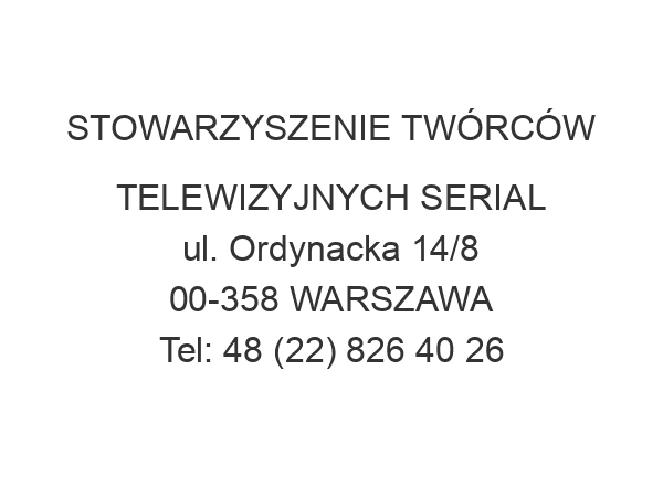 STOWARZYSZENIE TWÓRCÓW TELEWIZYJNYCH SERIAL ul. Ordynacka 14/8 