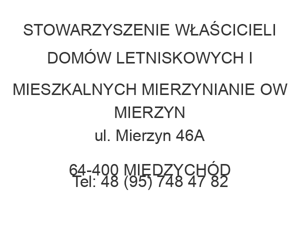 STOWARZYSZENIE WŁAŚCICIELI DOMÓW LETNISKOWYCH I MIESZKALNYCH MIERZYNIANIE OW MIERZYN ul. Mierzyn 46A 