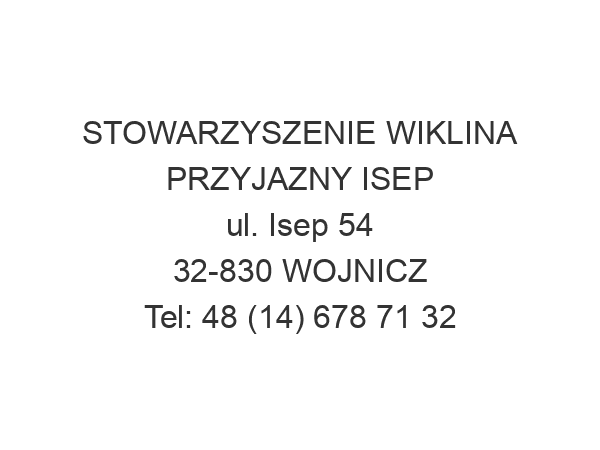 STOWARZYSZENIE WIKLINA PRZYJAZNY ISEP ul. Isep 54 