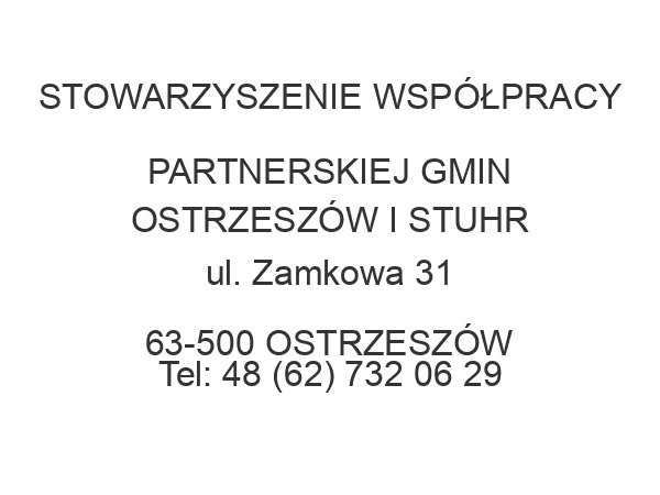 STOWARZYSZENIE WSPÓŁPRACY PARTNERSKIEJ GMIN OSTRZESZÓW I STUHR ul. Zamkowa 31 