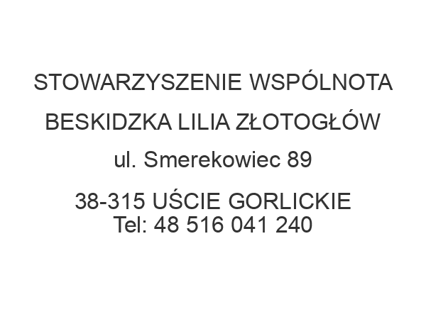 STOWARZYSZENIE WSPÓLNOTA BESKIDZKA LILIA ZŁOTOGŁÓW ul. Smerekowiec 89 