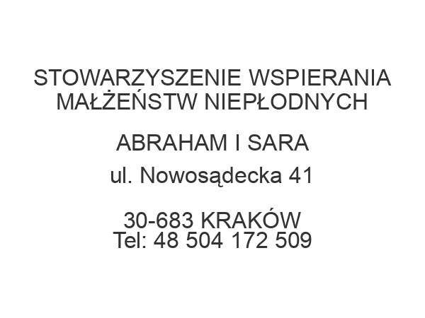 STOWARZYSZENIE WSPIERANIA MAŁŻEŃSTW NIEPŁODNYCH ABRAHAM I SARA ul. Nowosądecka 41 