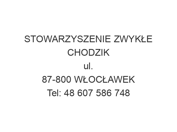 STOWARZYSZENIE ZWYKŁE CHODZIK ul. 