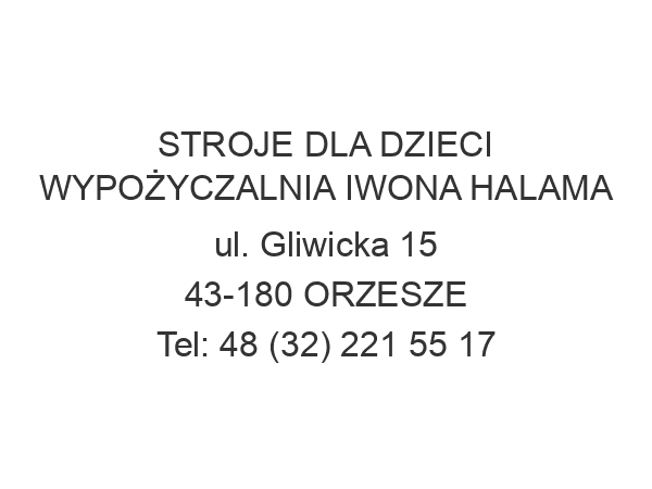 STROJE DLA DZIECI WYPOŻYCZALNIA IWONA HALAMA ul. Gliwicka 15 