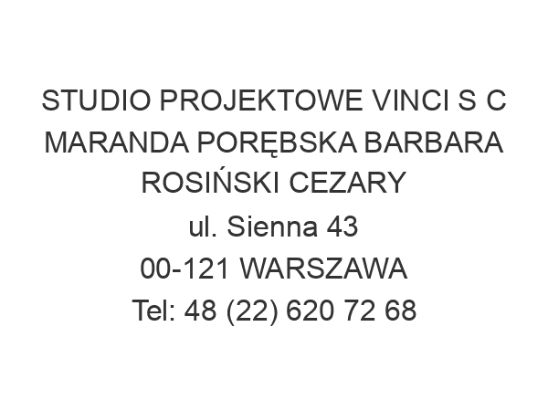 STUDIO PROJEKTOWE VINCI S C MARANDA PORĘBSKA BARBARA ROSIŃSKI CEZARY ul. Sienna 43 