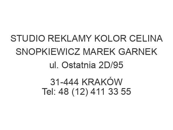 STUDIO REKLAMY KOLOR CELINA SNOPKIEWICZ MAREK GARNEK ul. Ostatnia 2D/95 