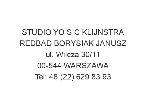 STUDIO YO S C KLIJNSTRA REDBAD BORYSIAK JANUSZ ul. Wilcza 30/11 