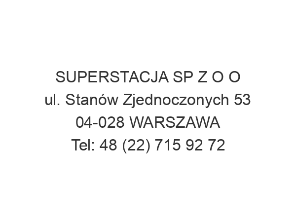 SUPERSTACJA SP Z O O ul. Stanów Zjednoczonych 53 