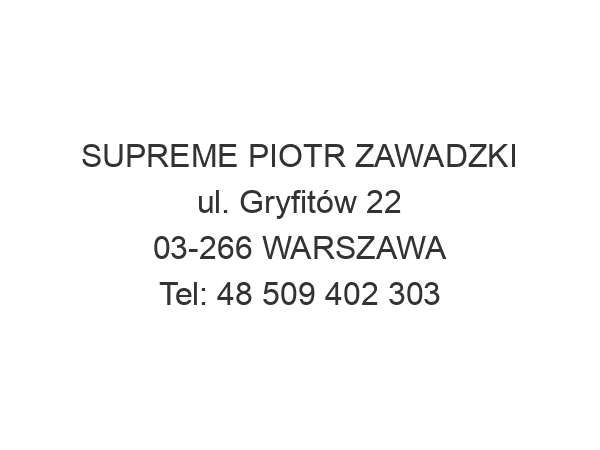 SUPREME PIOTR ZAWADZKI ul. Gryfitów 22 