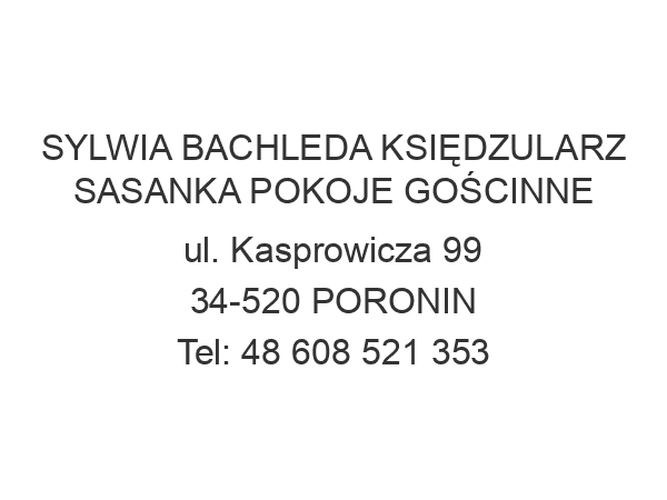 SYLWIA BACHLEDA KSIĘDZULARZ SASANKA POKOJE GOŚCINNE ul. Kasprowicza 99 