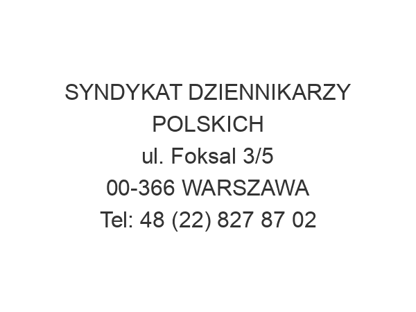 SYNDYKAT DZIENNIKARZY POLSKICH ul. Foksal 3/5 