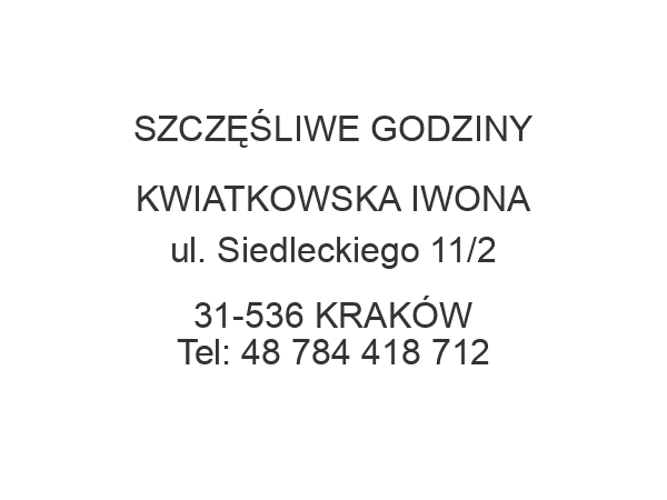 SZCZĘŚLIWE GODZINY KWIATKOWSKA IWONA ul. Siedleckiego 11/2 