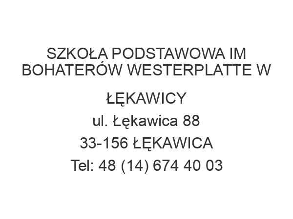 SZKOŁA PODSTAWOWA IM BOHATERÓW WESTERPLATTE W ŁĘKAWICY ul. Łękawica 88 