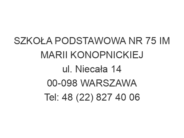 SZKOŁA PODSTAWOWA NR 75 IM MARII KONOPNICKIEJ ul. Niecała 14 