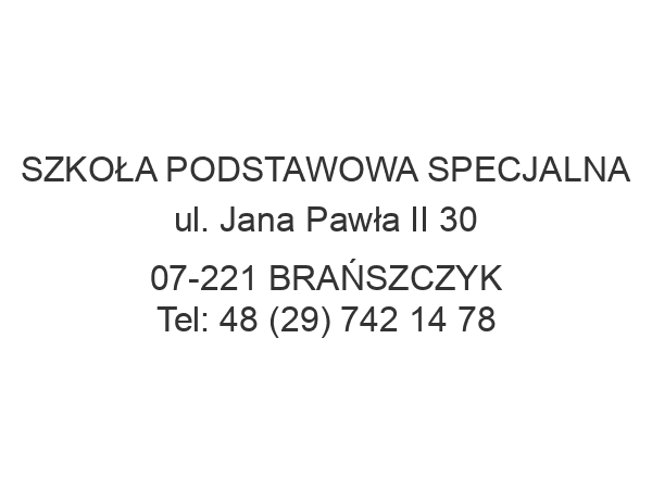 SZKOŁA PODSTAWOWA SPECJALNA ul. Jana Pawła II 30 