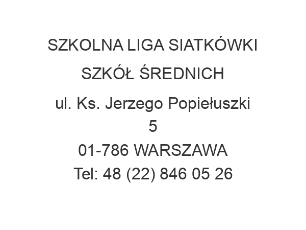 SZKOLNA LIGA SIATKÓWKI SZKÓŁ ŚREDNICH ul. Ks. Jerzego Popiełuszki 5 