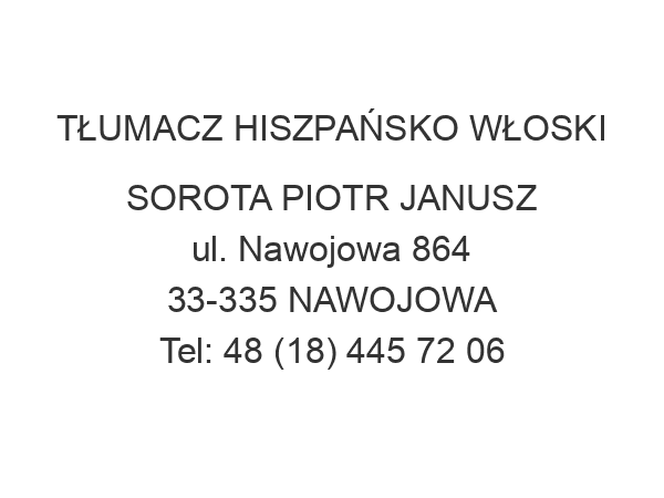 TŁUMACZ HISZPAŃSKO WŁOSKI SOROTA PIOTR JANUSZ ul. Nawojowa 864 