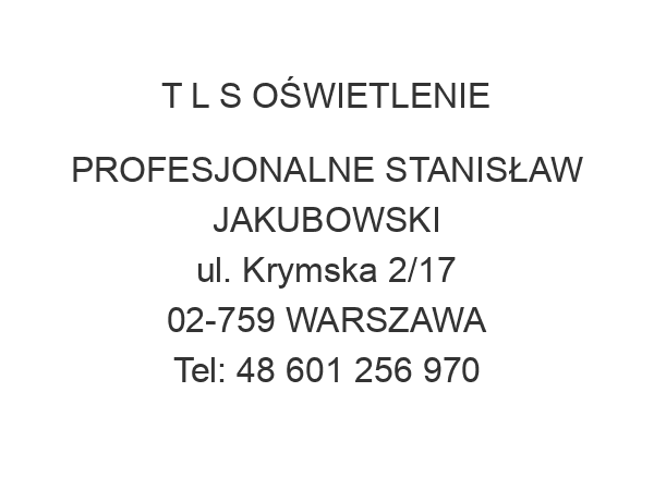 T L S OŚWIETLENIE PROFESJONALNE STANISŁAW JAKUBOWSKI ul. Krymska 2/17 