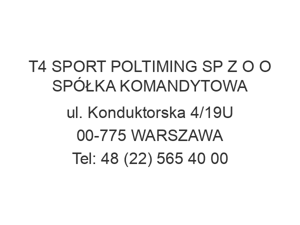 T4 SPORT POLTIMING SP Z O O SPÓŁKA KOMANDYTOWA ul. Konduktorska 4/19U 