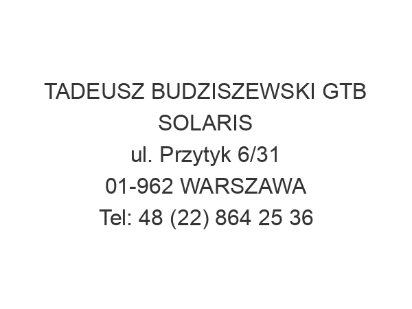 TADEUSZ BUDZISZEWSKI GTB SOLARIS ul. Przytyk 6/31 