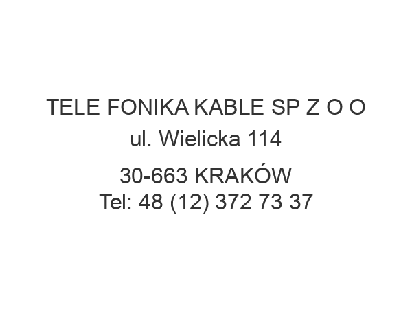 TELE FONIKA KABLE SP Z O O ul. Wielicka 114 