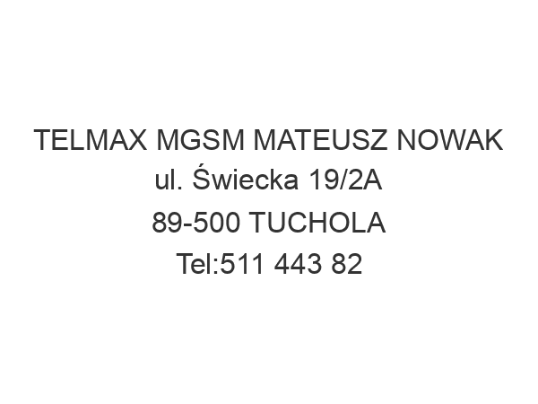 TELMAX MGSM MATEUSZ NOWAK ul. Świecka 19/2A 