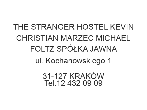 THE STRANGER HOSTEL KEVIN CHRISTIAN MARZEC MICHAEL FOLTZ SPÓŁKA JAWNA ul. Kochanowskiego 1 