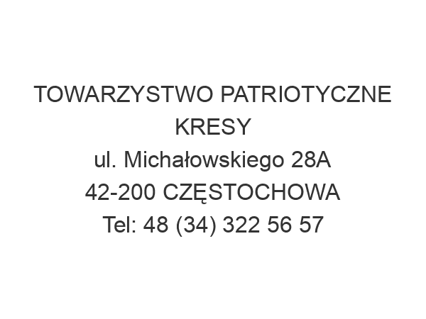 TOWARZYSTWO PATRIOTYCZNE KRESY ul. Michałowskiego 28A 