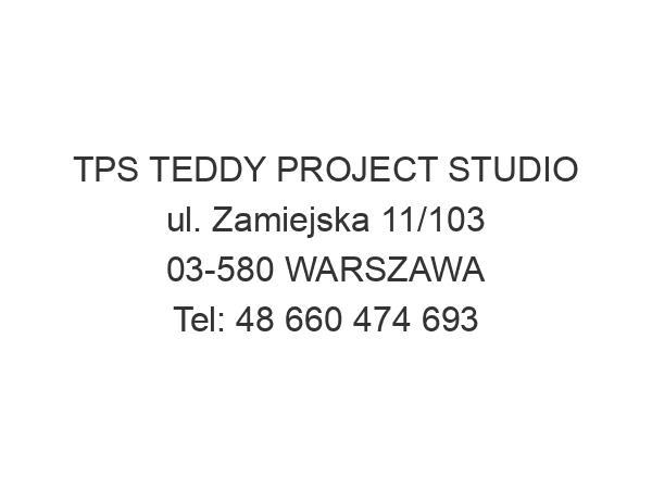 TPS TEDDY PROJECT STUDIO ul. Zamiejska 11/103 