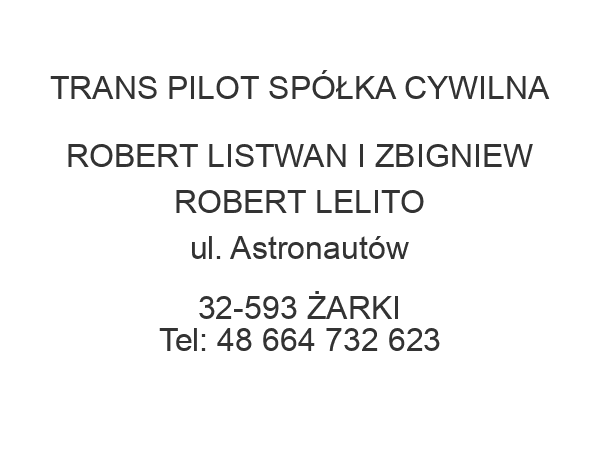 TRANS PILOT SPÓŁKA CYWILNA ROBERT LISTWAN I ZBIGNIEW ROBERT LELITO ul. Astronautów 