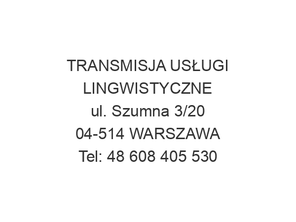 TRANSMISJA USŁUGI LINGWISTYCZNE ul. Szumna 3/20 