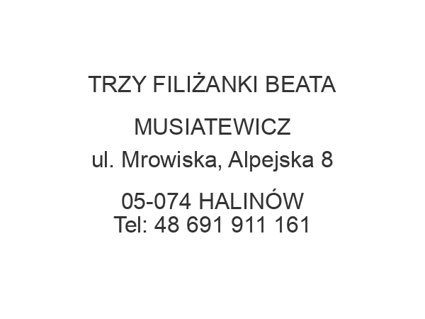 TRZY FILIŻANKI BEATA MUSIATEWICZ ul. Mrowiska, Alpejska 8 