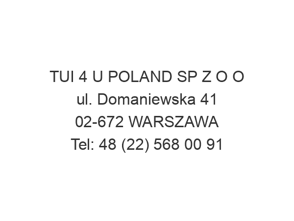 TUI 4 U POLAND SP Z O O ul. Domaniewska 41 