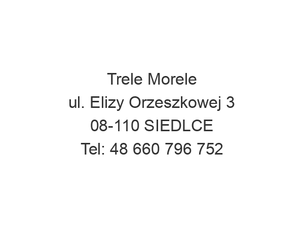 Trele Morele ul. Elizy Orzeszkowej 3 