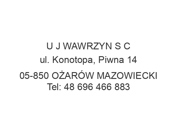 U J WAWRZYN S C ul. Konotopa, Piwna 14 