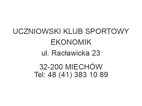 UCZNIOWSKI KLUB SPORTOWY EKONOMIK ul. Racławicka 23 