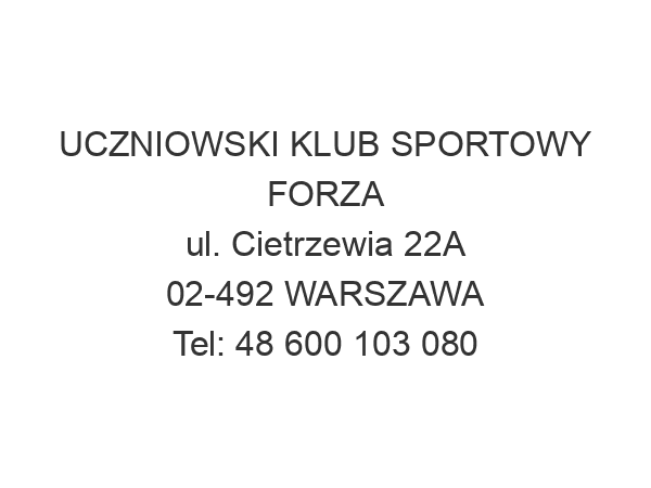 UCZNIOWSKI KLUB SPORTOWY FORZA ul. Cietrzewia 22A 