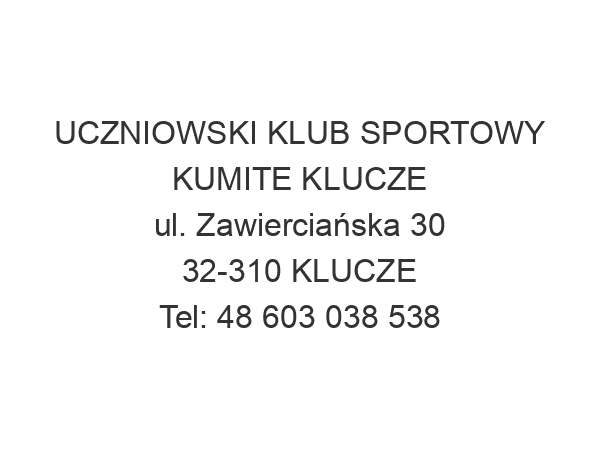 UCZNIOWSKI KLUB SPORTOWY KUMITE KLUCZE ul. Zawierciańska 30 