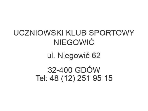 UCZNIOWSKI KLUB SPORTOWY NIEGOWIĆ ul. Niegowić 62 