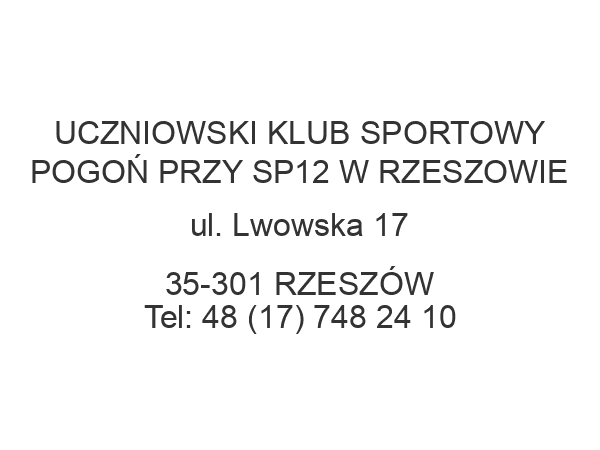 UCZNIOWSKI KLUB SPORTOWY POGOŃ PRZY SP12 W RZESZOWIE ul. Lwowska 17 