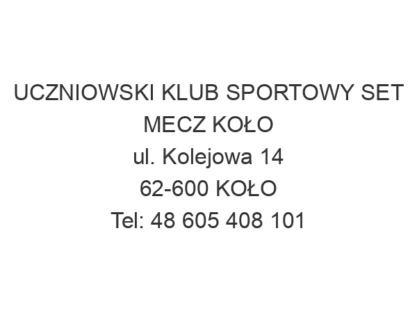 UCZNIOWSKI KLUB SPORTOWY SET MECZ KOŁO ul. Kolejowa 14 