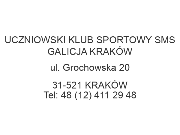 UCZNIOWSKI KLUB SPORTOWY SMS GALICJA KRAKÓW ul. Grochowska 20 